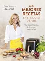 Mis mejores recetas en freidora de aire: 80 ideas fáciles, deliciosas y saludables (Zenith Food)