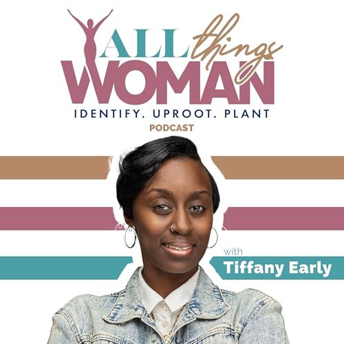 Following The Instructions Of God | S2 E12 | All Things Woman Podcast | Tiffany Early