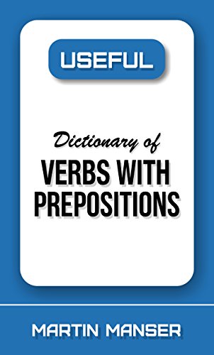 Useful Dictionary of Verbs With Prepositions (Useful Reference Library Book 8) (English Edition)