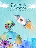 Otti und die Schulrakete: Ein Mitmachbuch für den Schulstart