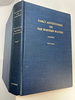 Hardcover Early Adventurers On the Western Waters, Volume II: The New River of Virginia in Pioneer Days Book