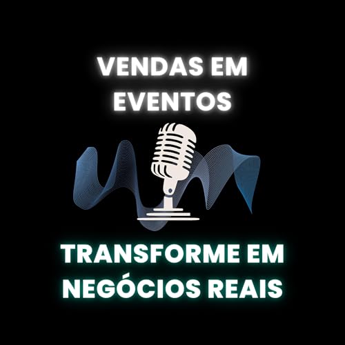 Vendas em Eventos: Transforme Feiras em Negócios Reais cover art