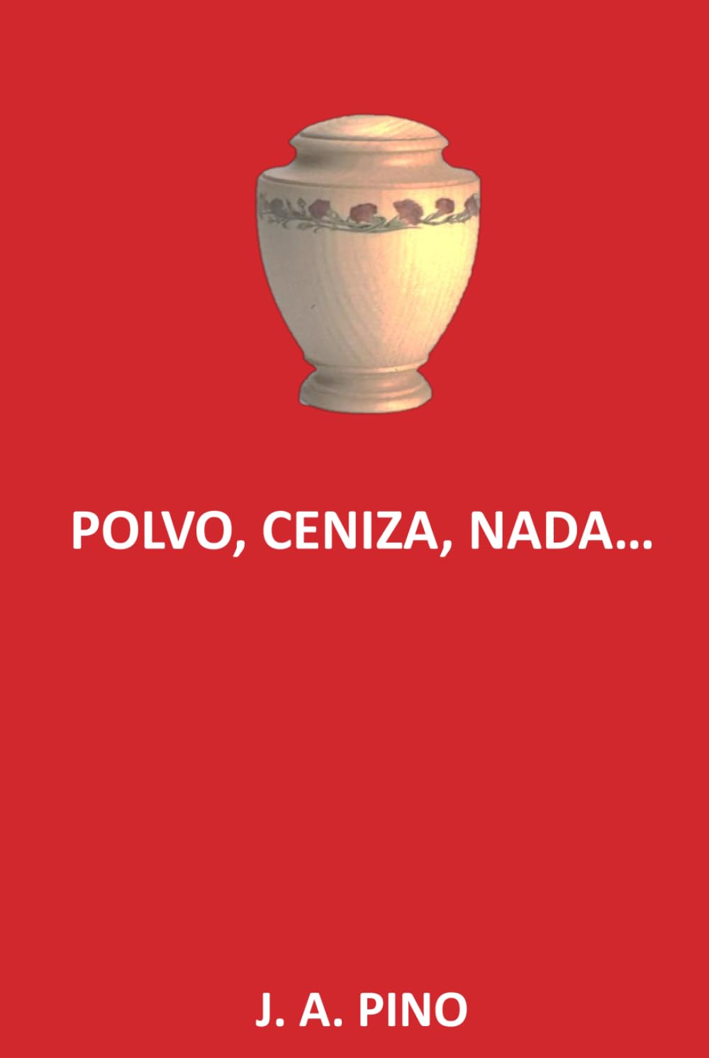POLVO, CENIZA, NADA...