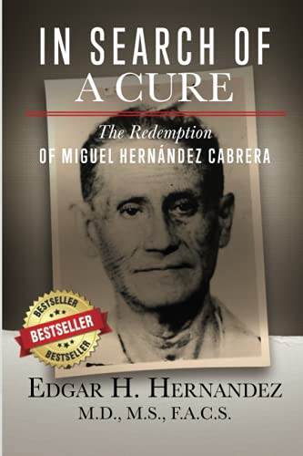 In Search of a Cure: The Redemption of Miguel Hernandez Cabrera