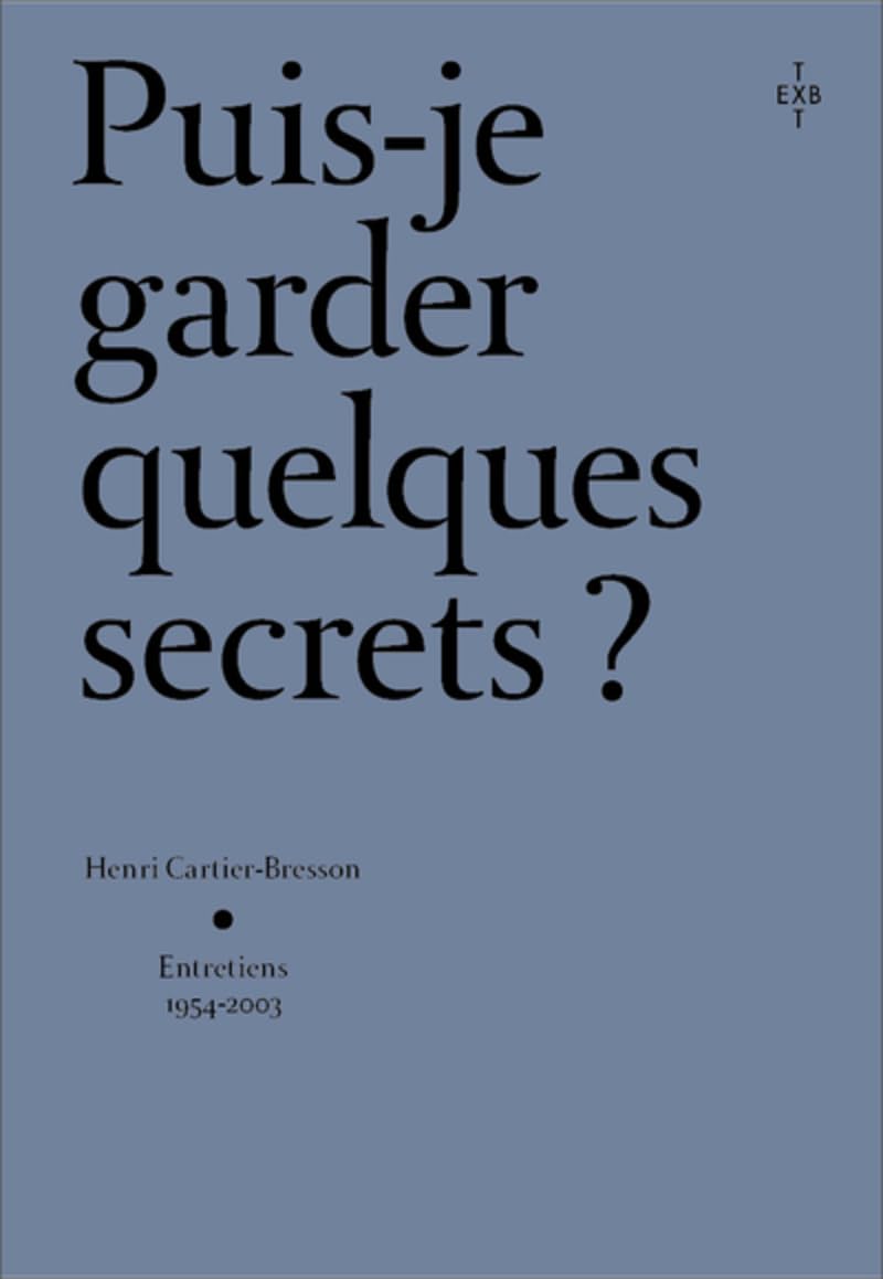 Puis-je garder quelques secrets ?: Entretiens avec Henri Cartier-Bresson
