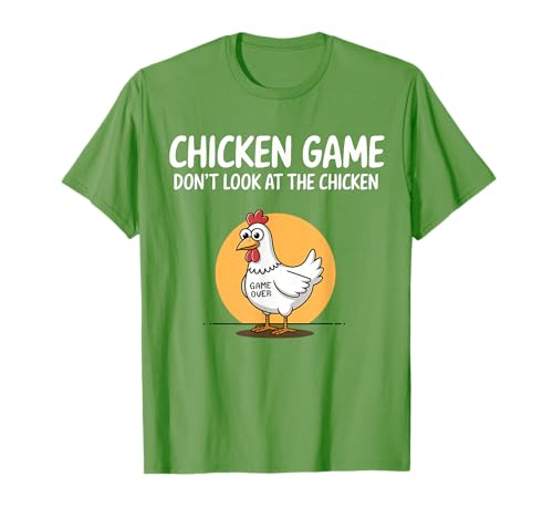 Chicken game don't look at the chicken funny chicken t-shirt
