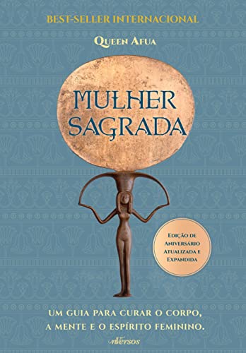 Mulher Sagrada: Um guia para curar o corpo, a mente e o espírito feminino