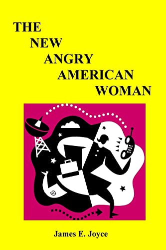 "The New Angry American Woman!": "An American woman can have a successful love life, family and a very rewarding vocation.