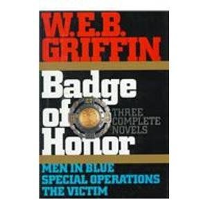 Compare Textbook Prices for W.E.B. Griffin: Badge of Honor Series, Three Complete Novels, Books 1-3: Men in Blue, Special Operations and The Victim First Edition Edition ISBN 9780399141522 by Griffin, W.E.B.