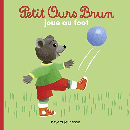 Petit Ours Brun joue au foot [French]            Book Cover