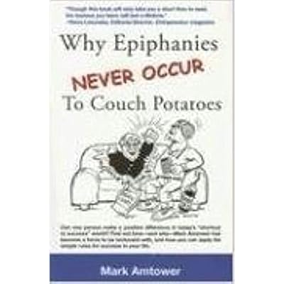 Why Epiphanies Never Occur to Couch Potatoes