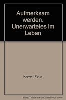 Aufmerksam werden. Unerwartetes im Leben 3780622858 Book Cover