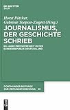 ff funktionsabzeichen  Journalismus, der Geschichte schrieb: 60 Jahre Pressefreiheit in der Bundesrepublik Deutschland (Dortmunder Beiträge zur Zeitungsforschung 65)