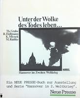 Unter der Wolke des Todes leben ... Hannover im Zweiten Weltkrieg 3921909171 Book Cover