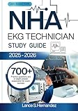 NHA EKG Technician Study Guide 2025–2026: 700+ Practice questions and in-depth answer explanation for exam success