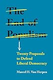The end of populism: Twenty proposals to defend liberal democracy