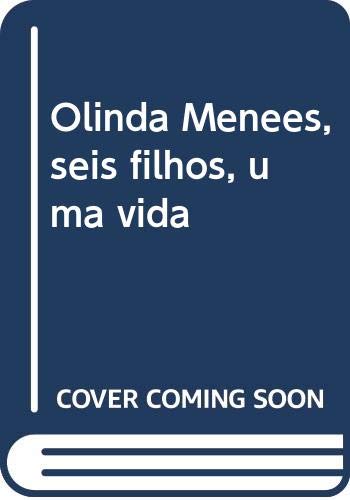 Olinda Menees, seis filhos, uma vida