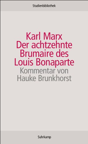 Der achtzehnte Brumaire des Louis Bonaparte (Suhrkamp Studienbibliothek)