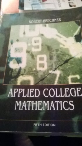 Applied College Mathematics (Custom Edition of Contemporary Mathematics for Business and Consumers) By Robert...