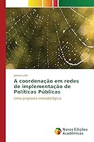 A coordenação em redes de implementação de Políticas Públicas 3639746791 Book Cover