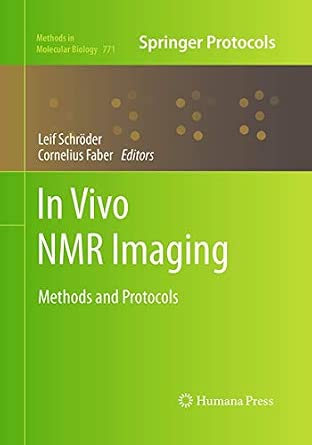 In vivo NMR Imaging: Methods and Protocols: 771 Softcover reprint of the original 1st ed. 2011 Edition book cover