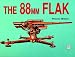 The 88mm Flak: (Schiffer Military History)