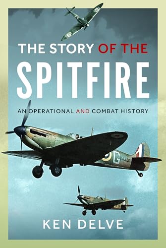 Story of the Spitfire: An Operational and Combat History