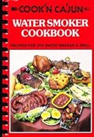 Cook'n Ca'jun Water Smoker Cookbook B000K5QRUC Book Cover