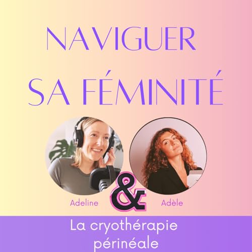 La cryoth&eacute;rapie p&eacute;rin&eacute;ale avec Ad&egrave;le