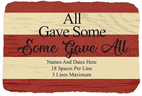Kay Berry All Gave Some. Some Gave All Decorative Personalized Custom Memorial Patriotic Garden Stone