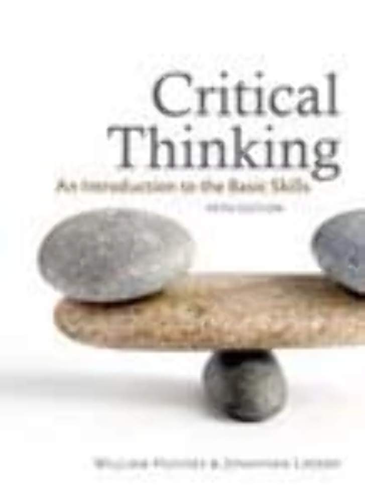 Critical Thinking: An Introduction to the Basic Skills