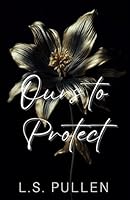 Ours to Protect (Ours Duet) B0D3HBTS7X Book Cover