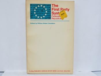 Paperback The first party system: Federalists and Republicans (Problems in American history) Book