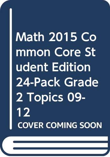 MATH 2015 COMMON CORE STUDENT EDITION 24-PACK GRADE 2 TOPICS 09-12 ...