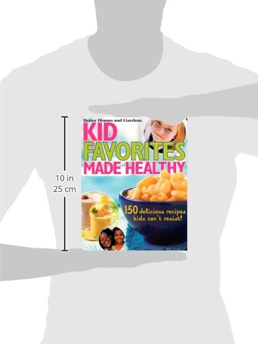 Kid Favorites Made Healthy: 150 Delicious Recipes Kids Can't Resist (Better Homes And Gardens Cooking) #TOP4