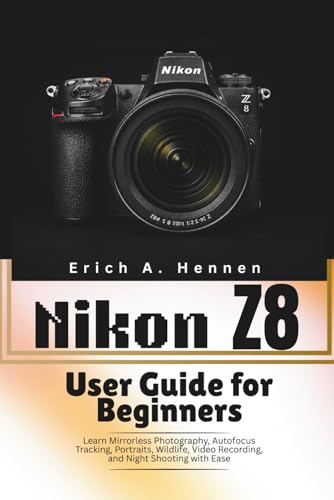 Nikon Z8 User Guide for Beginners: Learn Mirrorless Photography, Autofocus