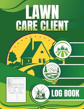 Lawn Care Client Log Book – Landscaping & Yard Maintenance Service ...