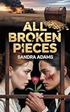 ALL BROKEN PIECES (English Edition)
