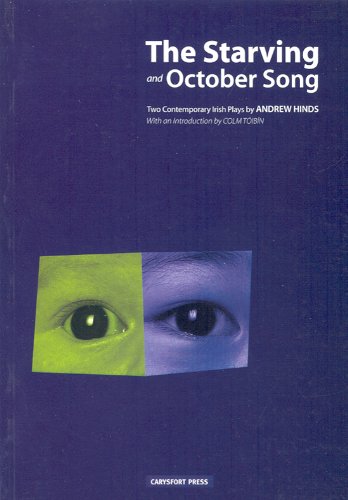 The Starving and October Song: Two Contemporary Irish Plays