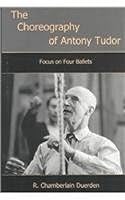 The Choreography of Antony Tudor: Focus on Four Ballets 0838639488 Book Cover