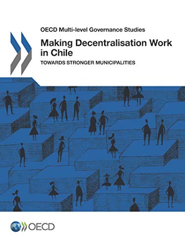 Making Decentralisation Work in Chile: Towards Stronger Municipalities