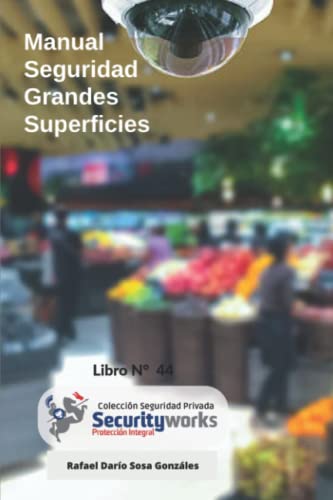 Manual de Seguridad para Grandes Superficies: Manual de Seguridad Centros Comerciales (Colección Seguridad Privada) (Spanish Edition)