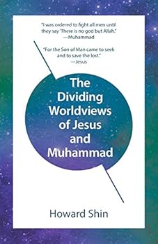 Paperback The Dividing Worldviews of Jesus and Muhammad Book