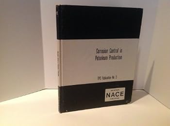 Unknown Binding Corrosion Control in Petroleum Production, TPE Publication No. 5 (TPC Publication, 5) Book