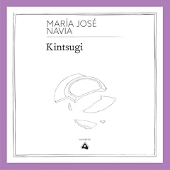 Kintsugi Audiolibro Por Mar&iacute;a Jos&eacute; Navia arte de portada