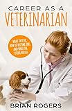Career As A Veterinarian: What They Do, How to Become One, and What the Future Holds!