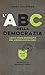 L'abc Della Democrazia. Con Il Primo Manifesto Del Liberalsocialismo - 3