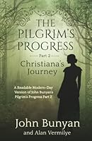 The Pilgrim's Progress Part 2 Christiana's Journey: A Readable Modern-Day Version of John Bunyan’s Pilgrim’s Progress Part 2 (Revised and easy-to-read) 1948481359 Book Cover