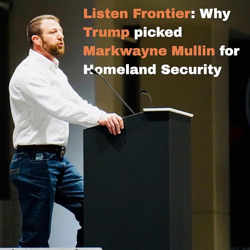 Why Trump picked Markwayne Mullin for Homeland Security