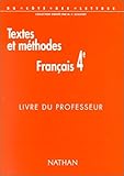  Textes et méthodes français 4e : livre du professeur programme 1998 by M. F. Sculfort (1998-09-09)